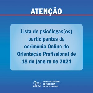 atencao-lista-de-psicologas-os-participantes-da-cerimonia-online-de-orientacao-profissional-de-18012024